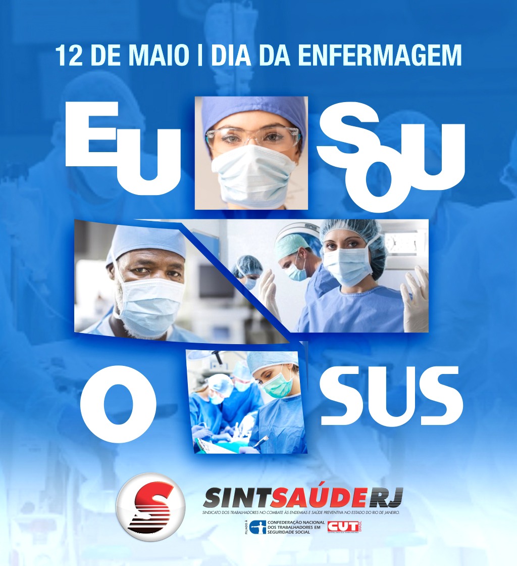 Sintsaúde RJ incorpora conceito da campanha Eu sou o SUS em sua homanegem ao Dia Mundial da Enfermagem